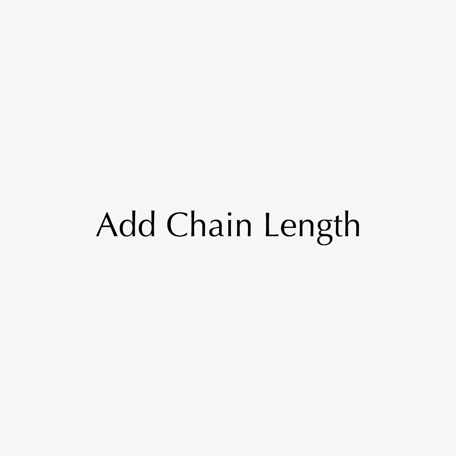 "Add Chain Length" text on a plain white background, related to luxury jewellery customisation.